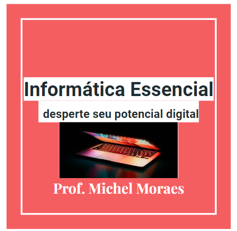 Informática Essencial: desperte seu potencial digital
